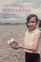 Bitterroot: O memorie salish a adopției transrasiale - Bitterroot: A Salish Memoir of Transracial Adoption
