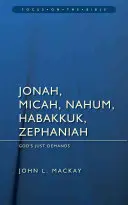 Iona, Mica, Naum, Habacuc și Țefania: Cerințele drepte ale lui Dumnezeu - Jonah, Micah, Nahum, Habakkuk & Zephaniah: God's Just Demands