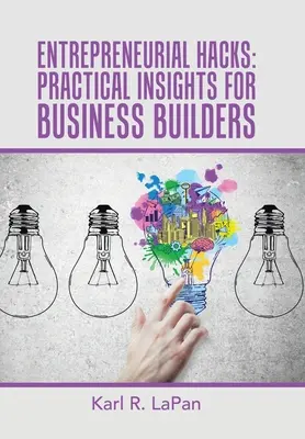 Hacks antreprenoriale: Idei practice pentru constructorii de afaceri - Entrepreneurial Hacks: Practical Insights for Business Builders