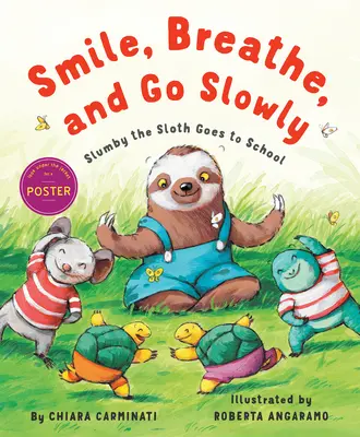 Zâmbește, respiră și mergi încet: Slumby leneșul merge la școală - Smile, Breathe, and Go Slowly: Slumby the Sloth Goes to School