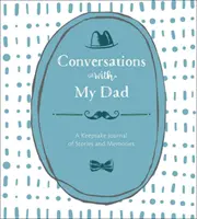 Conversații cu tatăl meu: Un jurnal Keepsake de povestiri și amintiri - Conversations with My Dad: A Keepsake Journal of Stories and Memories