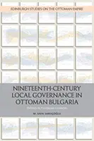 Guvernarea locală din secolul al XIX-lea în Bulgaria otomană: politica în consiliile provinciale - Nineteenth-Century Local Governance in Ottoman Bulgaria: Politics in Provincial Councils