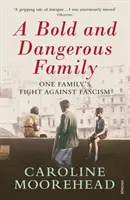 Bold and Dangerous Family - Lupta unei familii împotriva fascismului italian - Bold and Dangerous Family - One Family's Fight Against Italian Fascism