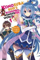 Konosuba: God's Blessing on This Wonderful World!, Volume 1: Oh! Zeița mea inutilă! - Konosuba: God's Blessing on This Wonderful World!, Volume 1: Oh! My Useless Goddess!