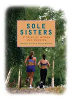 Sole Sisters: Povești despre femei și alergare - Sole Sisters: Stories of Women and Running