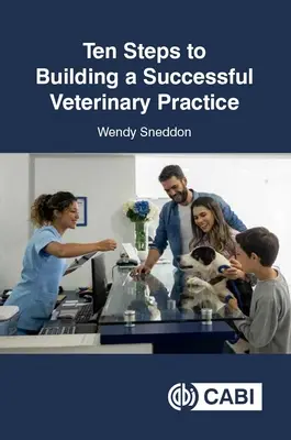 Zece pași pentru construirea unei practici veterinare de succes - Ten Steps to Building a Successful Veterinary Practice