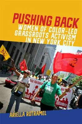 Pushing Back: Activismul de bază condus de femei de culoare în orașul New York - Pushing Back: Women of Color-Led Grassroots Activism in New York City