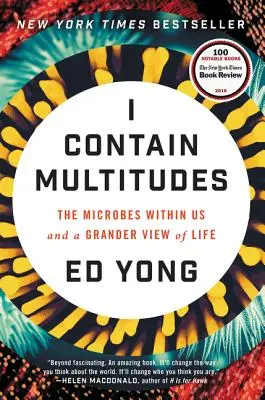 I Contain Multitudes: Microbii din noi și o viziune mai amplă asupra vieții - I Contain Multitudes: The Microbes Within Us and a Grander View of Life