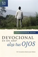Devoțional En Un Ao -- Alza Tus Ojos: 365 Encuentros Diarios Para Lderes - Devocional En Un Ao -- Alza Tus Ojos: 365 Encuentros Diarios Para Lderes