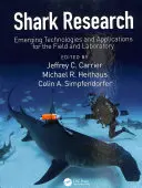 Cercetarea rechinilor: Tehnologii și aplicații emergente pentru teren și laborator - Shark Research: Emerging Technologies and Applications for the Field and Laboratory
