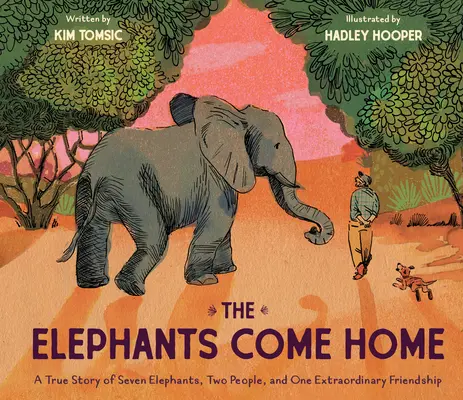 Elefanții vin acasă: O poveste adevărată despre șapte elefanți, doi oameni și o prietenie extraordinară - The Elephants Come Home: A True Story of Seven Elephants, Two People, and One Extraordinary Friendship