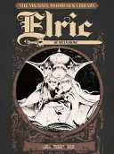 Biblioteca Michael Moorcock Vol.1: Elric din Melnibone - Michael Moorcock Library Vol.1: Elric of Melnibone