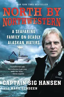 North by Northwestern: O familie de navigatori pe apele mortale ale Alaskăi (A Seafaring Family on Deadly Alaskan Waters) - North by Northwestern: A Seafaring Family on Deadly Alaskan Waters