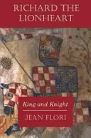 Richard Inimă de Leu - Rege și cavaler - Richard the Lionheart - King and Knight