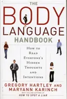 Manualul limbajului trupului: Cum să citești gândurile și intențiile ascunse ale tuturor - The Body Language Handbook: How to Read Everyone's Hidden Thoughts and Intentions