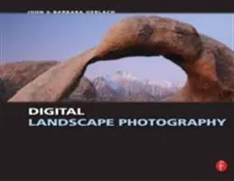 Fotografie digitală de peisaj - Digital Landscape Photography