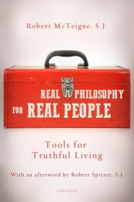 Filozofie reală pentru oameni reali: Instrumente pentru o viață sinceră - Real Philosophy for Real People: Tools for Truthful Living