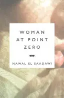 Femeia la punctul zero - Woman at Point Zero