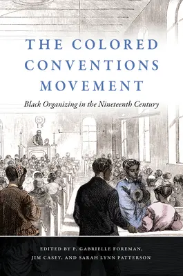 Mișcarea convențiilor de culoare: Organizarea negrilor în secolul al XIX-lea - The Colored Conventions Movement: Black Organizing in the Nineteenth Century