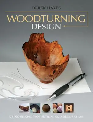 Woodturning Design: Utilizarea formei, proporției și decorației - Woodturning Design: Using Shape, Proportion, and Decoration