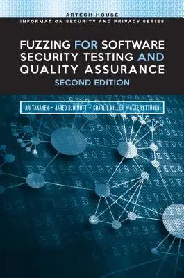 Fuzzing for Software Security Testing and Quality Assurance, ediția a 2-a - Fuzzing for Software Security Testing and Quality Assurance, 2nd Edition