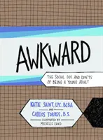 Awkward: Ce trebuie și ce nu trebuie să faci când ești un tânăr adult - Awkward: The Social Dos and Don'ts of Being a Young Adult