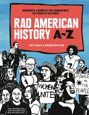 Rad American History A-Z: Mișcări și momente care demonstrează puterea poporului - Rad American History A-Z: Movements and Moments That Demonstrate the Power of the People