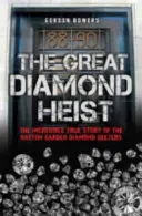 Great Diamond Heist - Povestea adevărată a jafului de la Hatton Garden - Great Diamond Heist - The True Story of the Hatton Garden Robbery