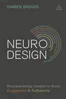 Neuro Design: Neuromarketing Insights to Boost Engagement and Profitability (Perspective de neuromarketing pentru creșterea implicării și a profitabilității) - Neuro Design: Neuromarketing Insights to Boost Engagement and Profitability