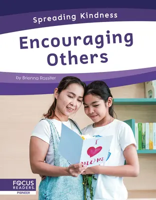 Încurajarea celorlalți - Encouraging Others
