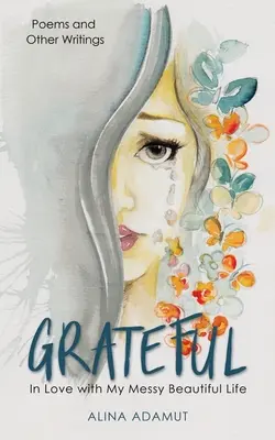 Recunoscător: Îndrăgostită de viața mea frumoasă și dezordonată - Grateful: In Love with My Messy Beautiful Life
