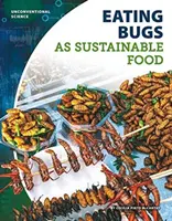 Mâncatul insectelor ca hrană durabilă - Eating Bugs as Sustainable Food