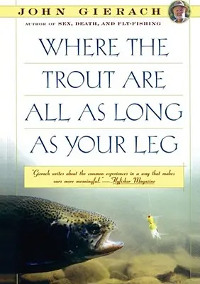 Unde păstrăvii sunt toți la fel de lungi ca piciorul tău - Where the Trout Are All as Long as Your Leg