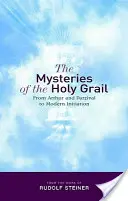 Misterele Sfântului Graal: De la Arthur și Parzival la inițierea modernă - The Mysteries of the Holy Grail: From Arthur and Parzival to Modern Initiation