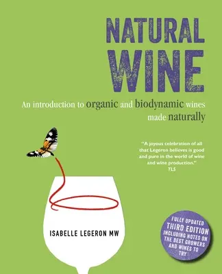 Vin natural: O introducere în vinurile organice și biodinamice produse în mod natural - Natural Wine: An Introduction to Organic and Biodynamic Wines Made Naturally