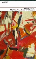 De ce nu sunt pictor și alte poezii - Why I am Not a Painter and Other Poems