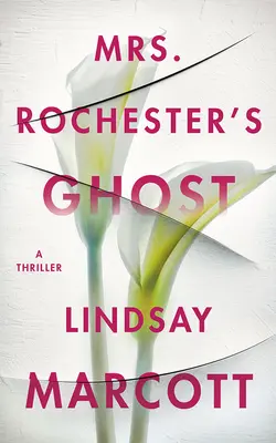 Fantoma doamnei Rochester: Un thriller - Mrs. Rochester's Ghost: A Thriller