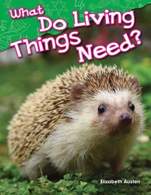 De ce au nevoie ființele vii? - What Do Living Things Need?