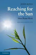 Atingerea soarelui: Cum funcționează plantele - Reaching for the Sun: How Plants Work