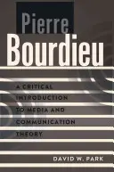 Pierre Bourdieu: O introducere critică în teoria media și a comunicării - Pierre Bourdieu: A Critical Introduction to Media and Communication Theory