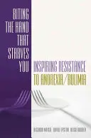 Mușcând mâna care te înfometează: Inspiring Resistance to Anorexia/Bulimia - Biting the Hand That Starves You: Inspiring Resistance to Anorexia/Bulimia