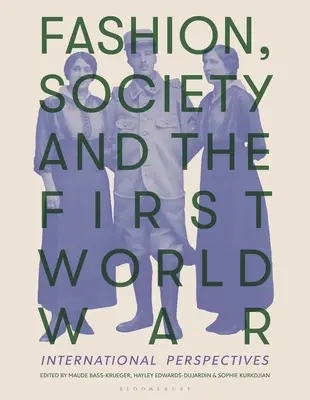 Modă, societate și Primul Război Mondial: Perspective internaționale - Fashion, Society, and the First World War: International Perspectives