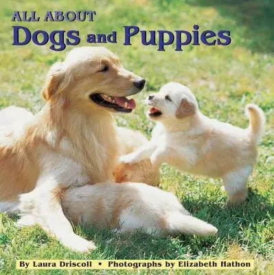 Totul despre câini și cățeluși - All about Dogs and Puppies