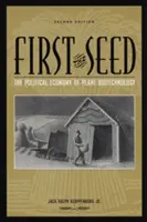 Mai întâi sămânța: Economia politică a biotehnologiei plantelor - First the Seed: The Political Economy of Plant Biotechnology