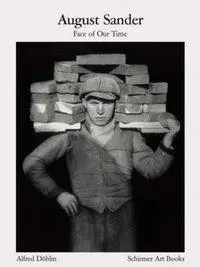 August Sander: Chipul timpului nostru - August Sander: Face of Our Time