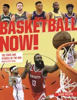 Basketball Now! Stelele și poveștile din NBA - Basketball Now!: The Stars and Stories of the NBA