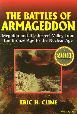 Bătăliile de la Armaghedon: Megiddo și Valea Jezreel de la epoca bronzului la epoca nucleară - The Battles of Armageddon: Megiddo and the Jezreel Valley from the Bronze Age to the Nuclear Age