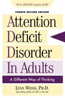 Tulburarea de deficit de atenție la adulți: Un mod diferit de a gândi, ediția a patra revizuită - Attention Deficit Disorder in Adults: A Different Way of Thinking, Fourth Revised Edition