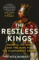 Regii neliniștiți: Henric al II-lea, fiii săi și războaiele pentru coroana Plantagenet - The Restless Kings: Henry II, His Sons and the Wars for the Plantagenet Crown