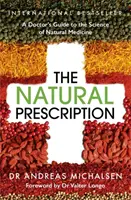 Natural Prescription - Ghidul unui medic pentru știința medicinei naturale - Natural Prescription - A Doctor's Guide to the Science of Natural Medicine